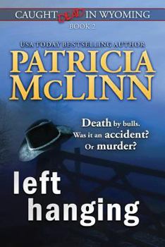 Left Hanging - Book #2 of the Caught Dead in Wyoming