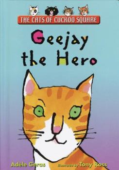 Geejay the Hero (Cats of Cuckoo Square) - Book  of the Cats of Cuckoo Square