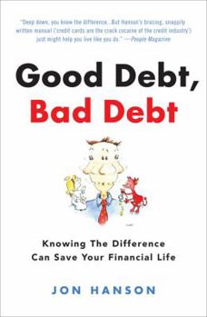 Paperback Good Debt, Bad Debt: Knowing the Difference Can Save Your Financial Life Book