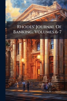 Paperback Rhodes' Journal Of Banking, Volumes 6-7 Book