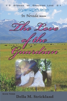 Paperback The Love of the Guardian: Snowflakes in Nevada Book