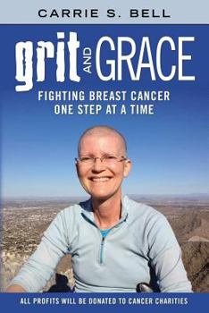 Paperback Grit and Grace: Fighting Breast Cancer One Step at a Time Book