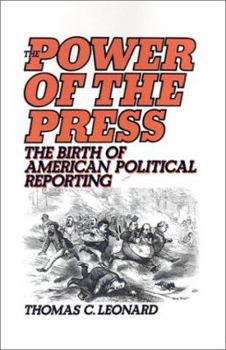Hardcover The Power of the Press: The Birth of American Political Reporting Book