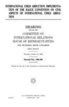 International child abduction : implementation of the Hague Convention on civil aspects of international child abduction
