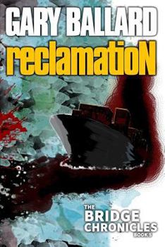 Reclamation: The Bridge Chronicles, Book 5 - Book #5 of the Bridge Chronicles