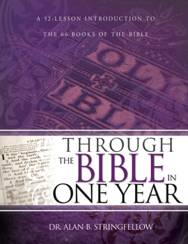 Paperback Through the Bible in One Year: A 52-Lesson Introduction to the 66 Books of the Bible (Bible Study Guide for Small Group or Individual Use) Book