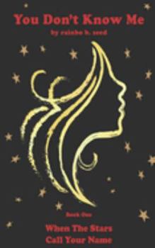 Paperback you don't know me: When The Stars Call Your Name Book