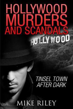 Paperback Hollywood Murders and Scandals: Tinsel Town After Dark Book