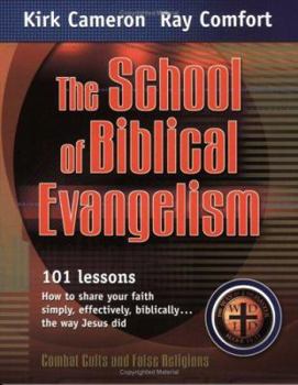 Paperback The School of Biblical Evangelism: 101 Lessons: How to Share Your Faith Simply, Effectively, Biblically... the Way Jesus Did Book