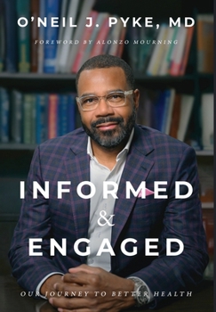 Hardcover Informed and Engaged: Our Journey To Better Health Book