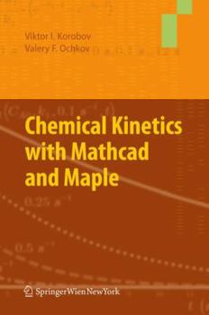 Hardcover Chemical Kinetics with MathCAD and Maple Book