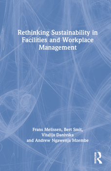 Hardcover Rethinking Sustainability in Facilities and Workplace Management Book