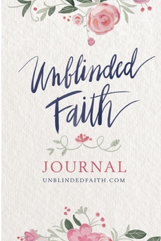 Paperback Unblinded Faith Journal Book