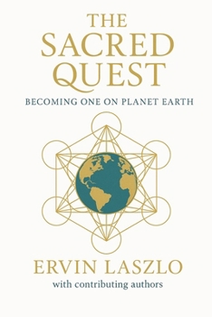 Paperback The Sacred Quest: Becoming One on Planet Earth Book