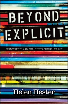 Paperback Beyond Explicit: Pornography and the Displacement of Sex Book