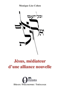 Jésus, médiateur d'une alliance nouvelle (French Edition)