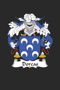 Paperback Dorcas: Dorcas Coat of Arms and Family Crest Notebook Journal (6 x 9 - 100 pages) Book