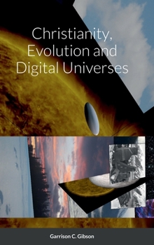 Hardcover Christianity, Evolution and Digital Universes Book