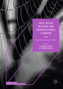 Hardcover Arts-Based Methods and Organizational Learning: Higher Education Around the World Book