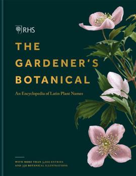 Hardcover RHS Gardener’s Botanical: An Encyclopedia of Horticultural Latin with more than 5,000 Plant Names Book