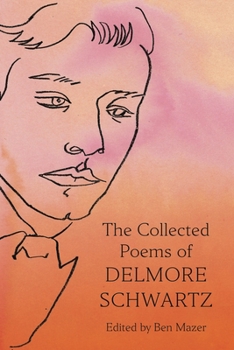 Hardcover The Collected Poems of Delmore Schwartz Book