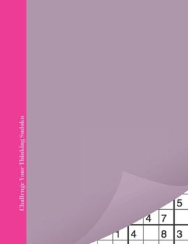 Paperback Challenge Your Thinking Sudoku: Pink Mauve Minimalist Cover Sudoku Puzzle Books For Adults 3 Levels Easy Medium And Hard - Minimalism Activity Puzzle Book