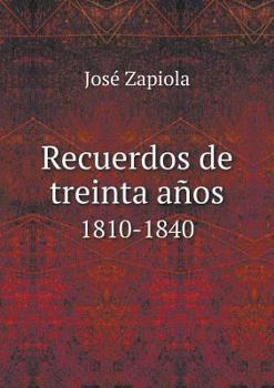 Paperback Recuerdos de treinta a?os 1810-1840 [Spanish] Book