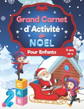 Paperback Grand Carnet d'Activité de Noël pour Enfant: 6 activités pour enfant de 3 ans et plus [French] Book