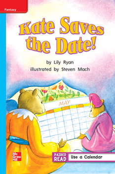 Spiral-bound Reading Wonders Leveled Reader Kate Saves the Date!: On-Level Unit 3 Week 1 Grade 1 Book