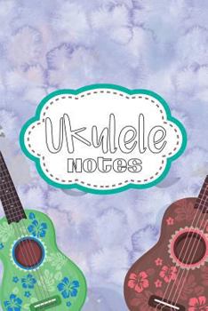 Paperback Ukulele Notes: Ukulele Tabs Paper with Guitar Chords 120 Sheets 6 X 9 in Book