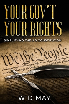 Paperback Your Gov't Your Rights; Simplifying the U S Constitution Book