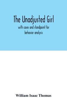 Paperback The unadjusted girl: with cases and standpoint for behavior analysis Book