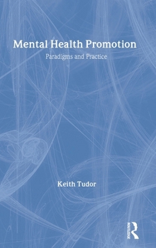 Hardcover Mental Health Promotion: Paradigms and Practice Book
