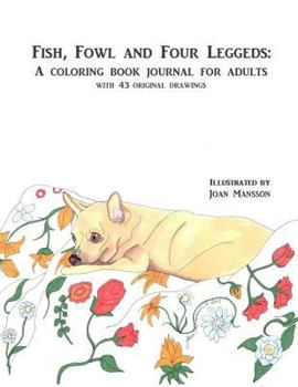 Paperback Fish, Fowl and Four Leggeds: a coloring book journal for adults Book