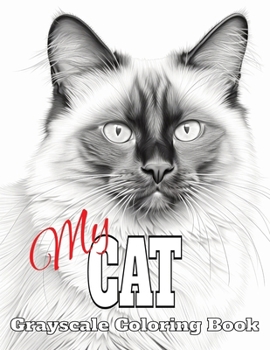 Paperback My Cat: Grayscale Coloring Book with 50 Cat Coloring Pages Book