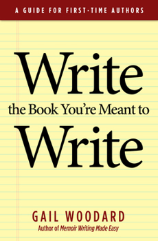 Paperback Write the Book You're Meant to Write: A Guide for First-Time Authors Book