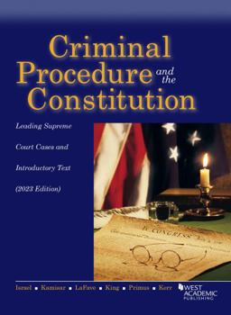 Paperback Criminal Procedure and the Constitution, Leading Supreme Court Cases and Introductory Text, 2023 (American Casebook Series) Book