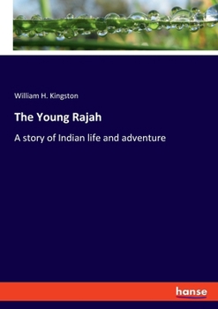 Paperback The Young Rajah: A story of Indian life and adventure Book