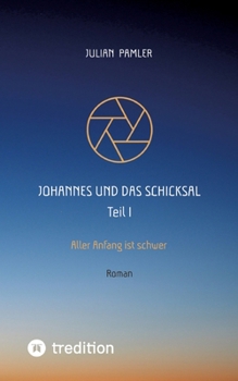 Paperback Johannes und das Schicksal: Aller Anfang ist schwer [German] Book