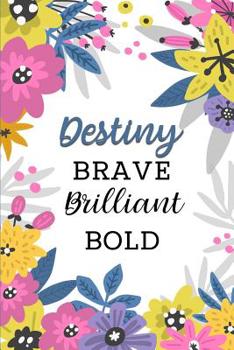 Paperback Destiny Brave Brilliant Bold: Personalized Self-Improvement Journal with Prompts Book