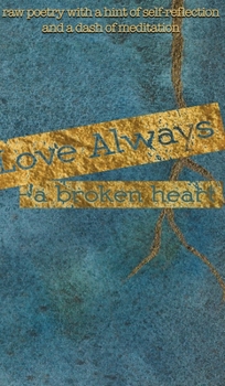 Hardcover Love Always, A Broken Heart Book