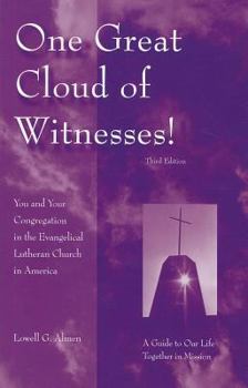 Paperback One Great Cloud of Witnesses!: You and Your Congregation in the Evangelical Lutheran Church in America: A Guide to Our Life Together in Mission Book