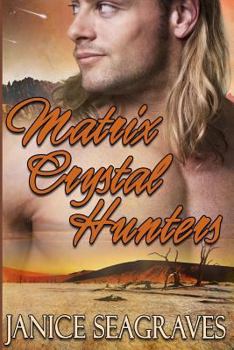 Matrix Crystal Hunters - Book #1 of the Matrix Crystals