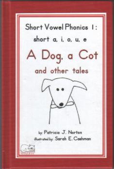 Hardcover Short Vowel Phonics 1: short a, i, o, u, e, A Dog, a Cot Book