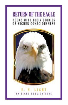 Paperback Return of The Eagle: Poems with Their Stories of Higher Consciousness Book