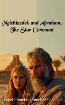 Paperback Melchizedek and Abraham: The Star Covenant Book
