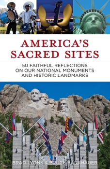 Paperback America's Sacred Sites: 50 Faithful Reflections on Our National Monuments and Historic Landmarks Book