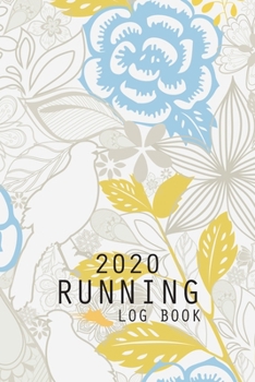 Paperback 2020 Running Log Book: The Complete 365 Day Runner's Day by Day Log 2020 Monthly Calendar Planner - Race Bucket List - Race Record - Daily an Book