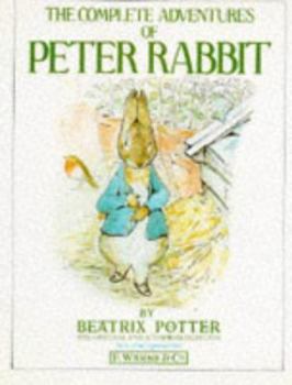 The Complete Adventures of Peter Rabbit - Book  of the World of Beatrix Potter: Peter Rabbit