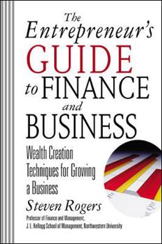 Hardcover The Entrepreneur's Guide to Finance and Business: Wealth Creation Techniques for Growing a Business Book